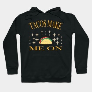 Tacos Make Me On With Sparkle Hoodie